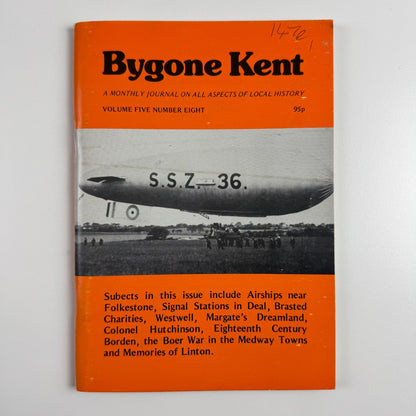Bygone Kent. A monthly Journal on all aspects of local history. Volume 5 Number 8 1984. Includes When airships flew from Capel by David G. Collyer
