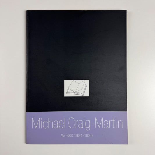 Michael Craig-Martin. Works 1984-1989 | Waddington Galleries, 2002