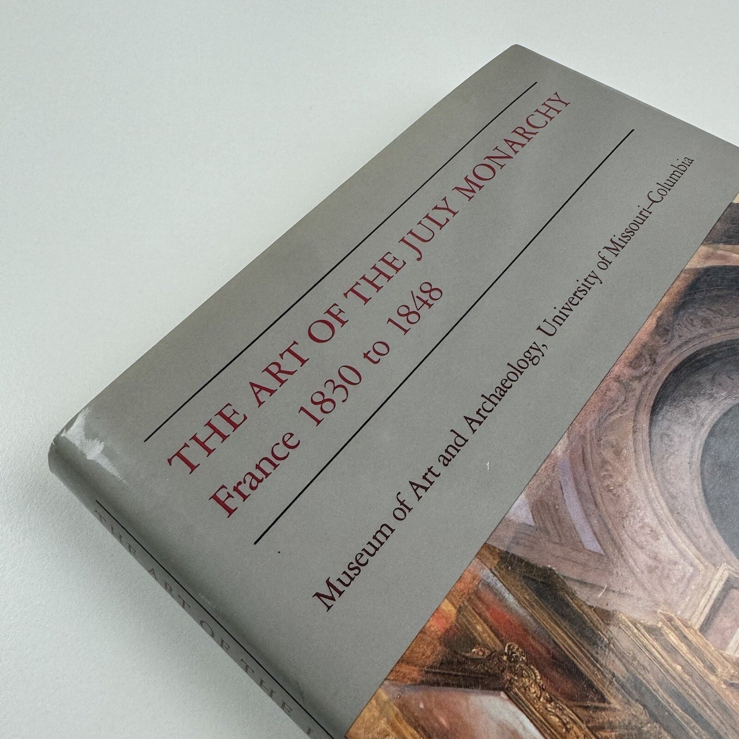 The Art of the July Monarchy – France 1830 to 1848 | University of Missouri-Columbia, 1989