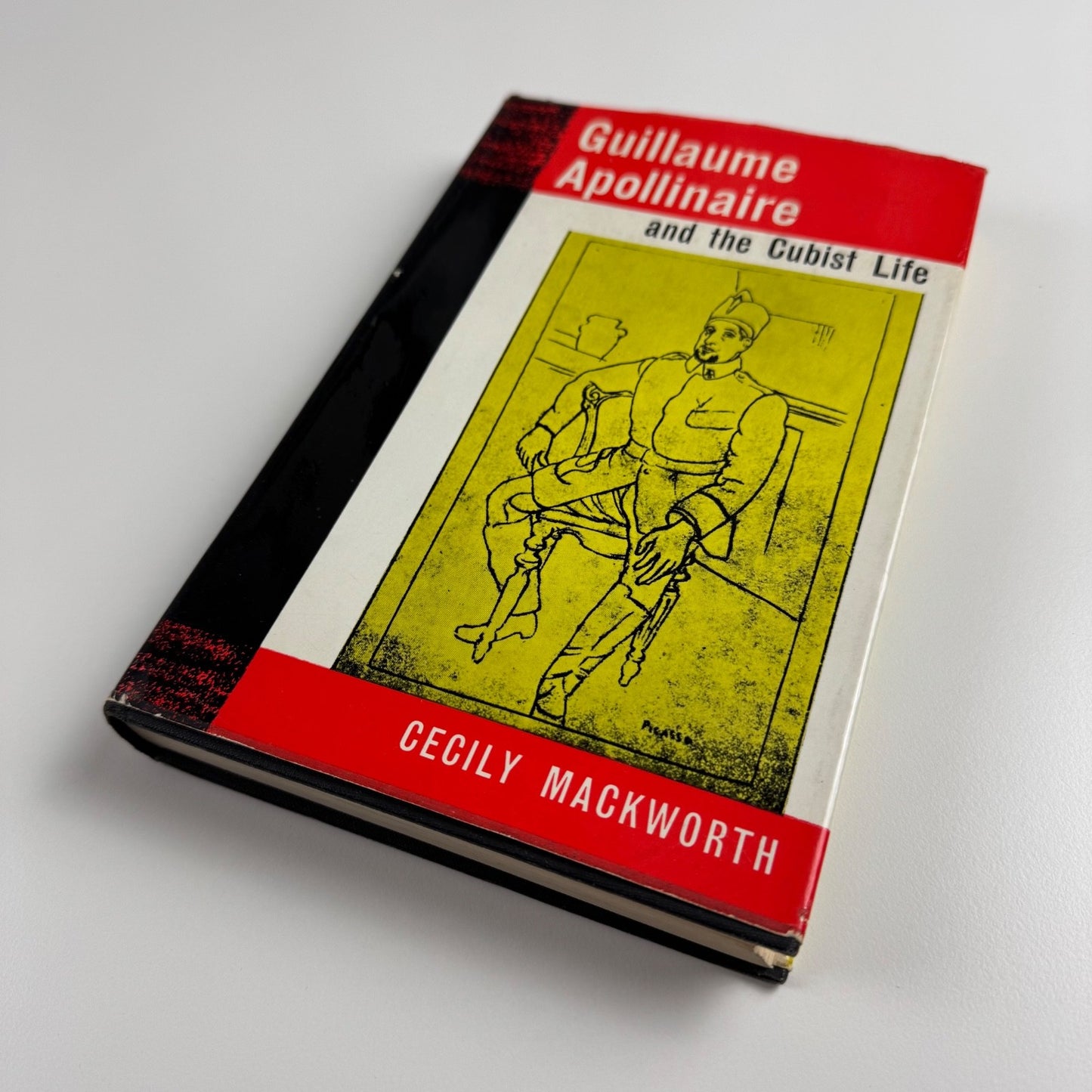 Guillaume Apollinaire and the Cubist Life by Cecily Mackworth John Murray, 1961