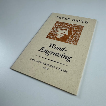 Wood-Engraving by Peter Gauld. The New Basement Press, 2006 limited ed. 74/120