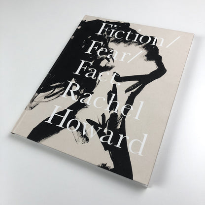 Fiction/Fear/Fact/ Rachel Howard | Other Criteria, 2007