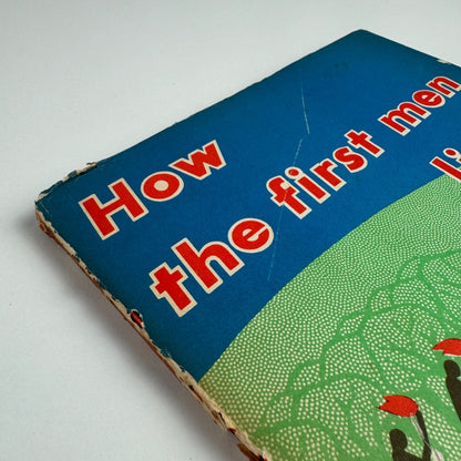 How the First Men Lived by Marie Neurath and J.A. Lauwerys. Max Parrish, London, 1951 Isotype Institute