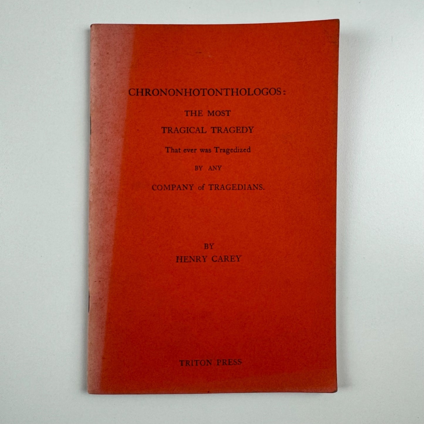 Chrononhotonthologos by Henry Carey 17th edn The Triton Press Penzance 1982