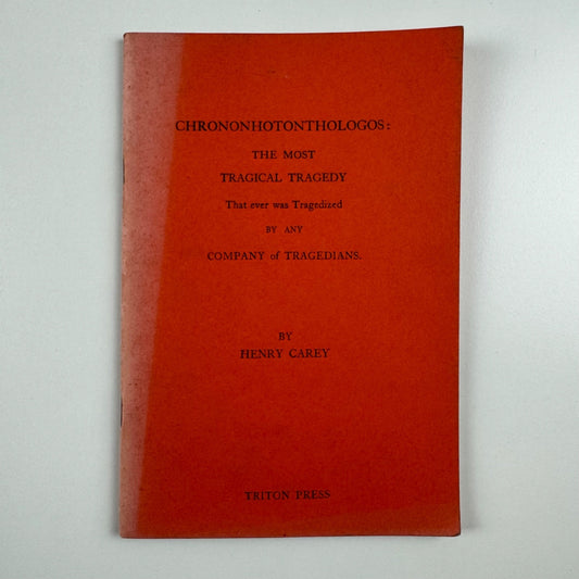 Chrononhotonthologos by Henry Carey 17th edn The Triton Press Penzance 1982