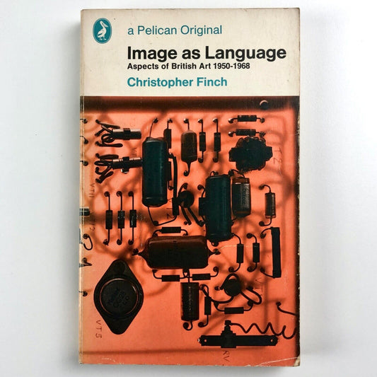 Image as Language – Aspects of British Art by Christopher Finch | Pelican, 1969