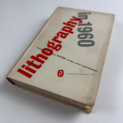 Lithography in 1960. Proceedings of the PATRA Offset-Litho Conference. Harrogate, February 1960