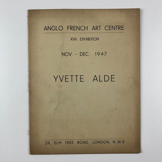 Yvette Alde | Exhibition catalogue | Anglo French Art Centre XVII exhibition Nov - Dec 1947 | introduction by Roger Brielle