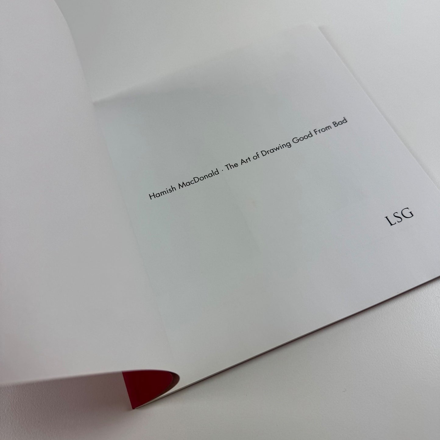 Hamish MacDonald. The Art of Drawing Good From Bad | Lemon Street Gallery 2008