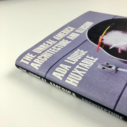The Unreal America: Architecture and Illusion by Ada Louise Huxtable | The New Press, New York,  1997