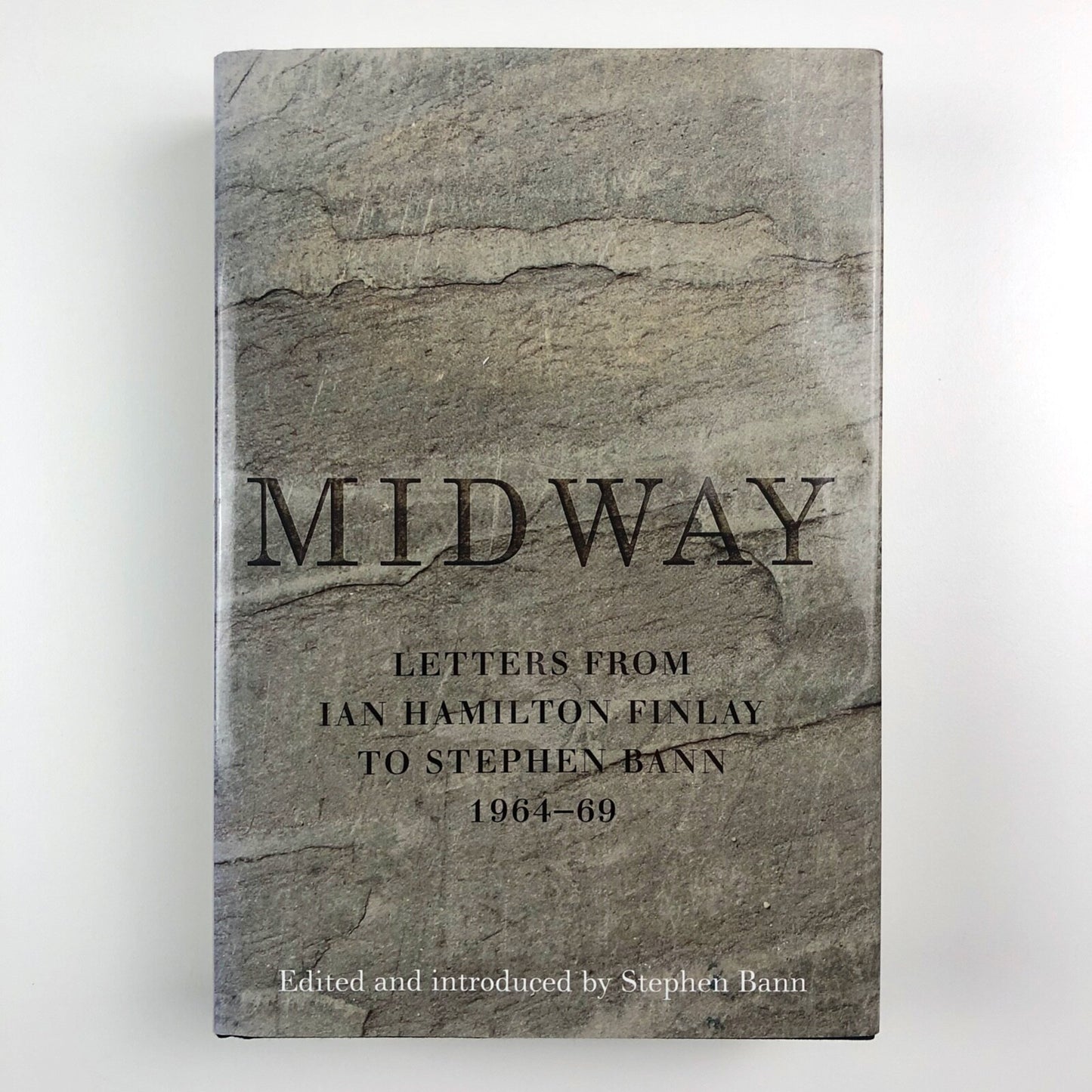 Midway. Letters from Ian Hamilton Finlay to Stephen Bann 1964-69 | Hardback | Wilmington Square Books, 2014