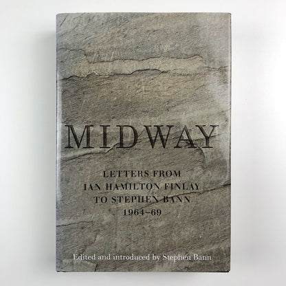 Midway. Letters from Ian Hamilton Finlay to Stephen Bann 1964-69 | Hardback | Wilmington Square Books, 2014