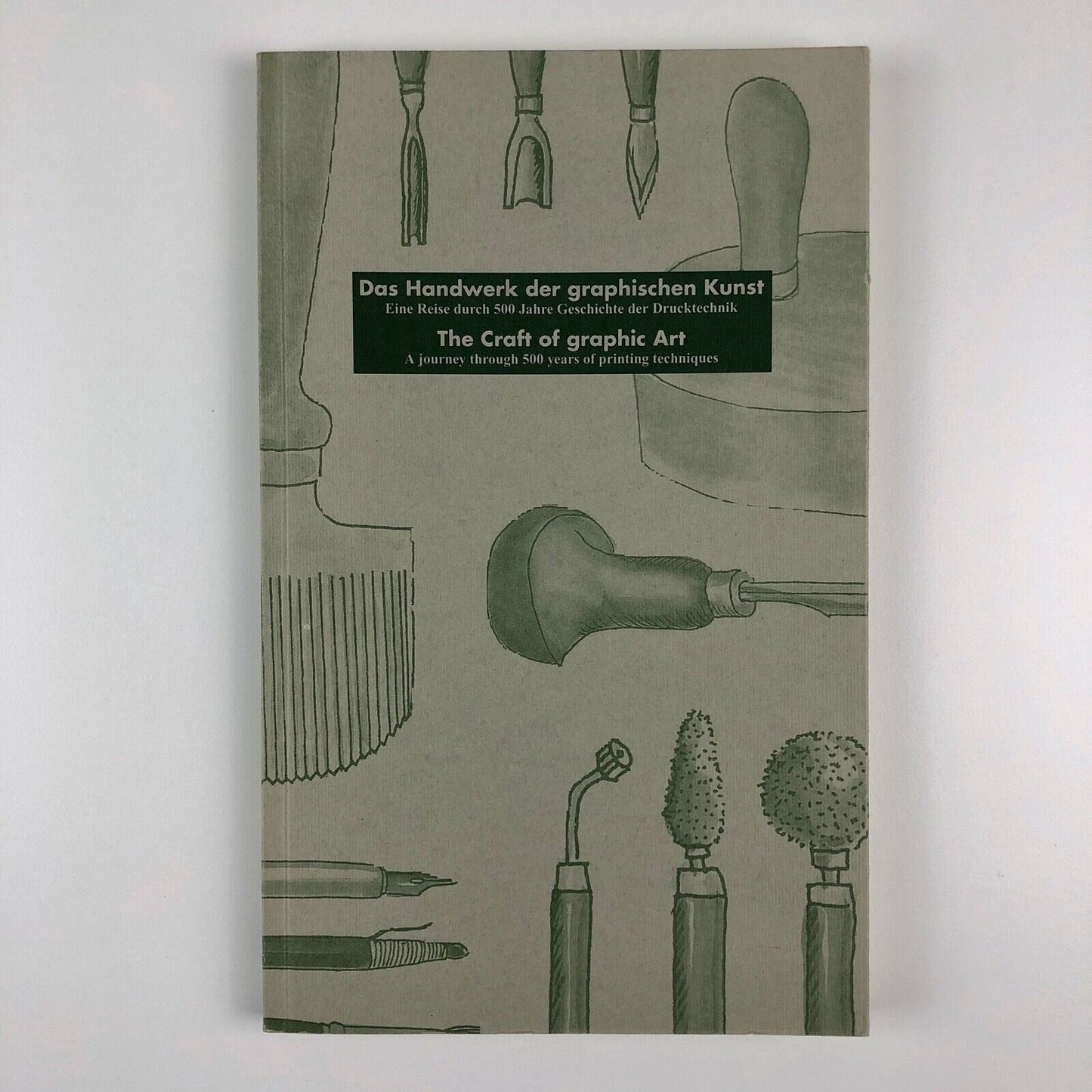 Das Handwerk Der graphischen Kunst | The Craft of graphic Art. A journey through 500 years of printing techniques by Catharina Marcus | Buch-und Kunstantiquariat Hans Marcus, Dusseldorf, 1997