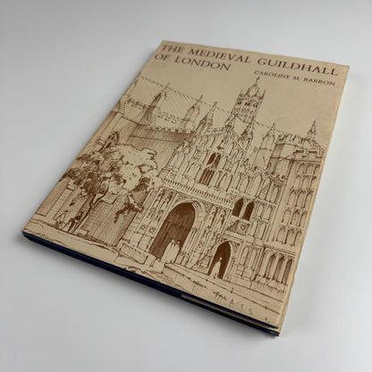 The Medieval Guildhall of London Caroline M. Barron Corporation of London, 1974