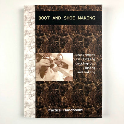 Boot and Shoe Making. Practical Handbooks by P.J. Batten Karnak Publishing 2006