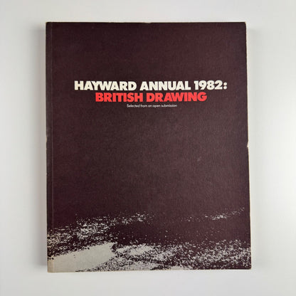 Hayward Annual 1982: British Drawing | Hayward Gallery, 1982
