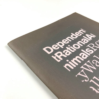 Dependent Rational Animals Roxy Walsh and Sally Underwood | Towner Gallery catalogue, 2013