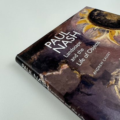 Paul Nash – Landscape and the Life of Objects | Andrew Causey | Lund Humphries 2013