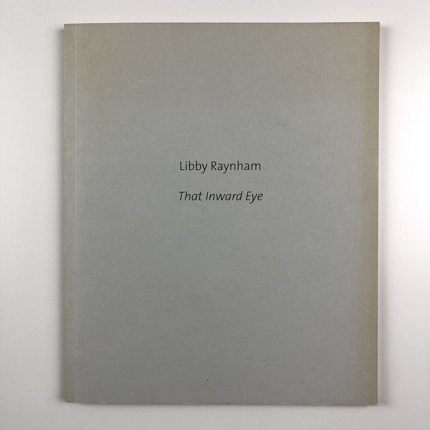 Libby Raynham: That Inward Eye – Paintings in watercolour | W/S Fine Art Ltd / Andrew Wyld catalogue, 2006