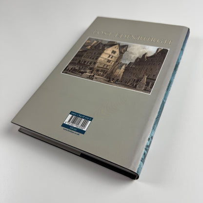 Lost Edinburgh. Edinburgh’s lost architectural heritage by Hamish Coghill | Birlinn Ltd, 2005