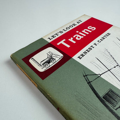 Let’s Look at Trains by Ernest F. Carter | Frederick Muller, 1964 illustrated by Kenneth E. Carter
