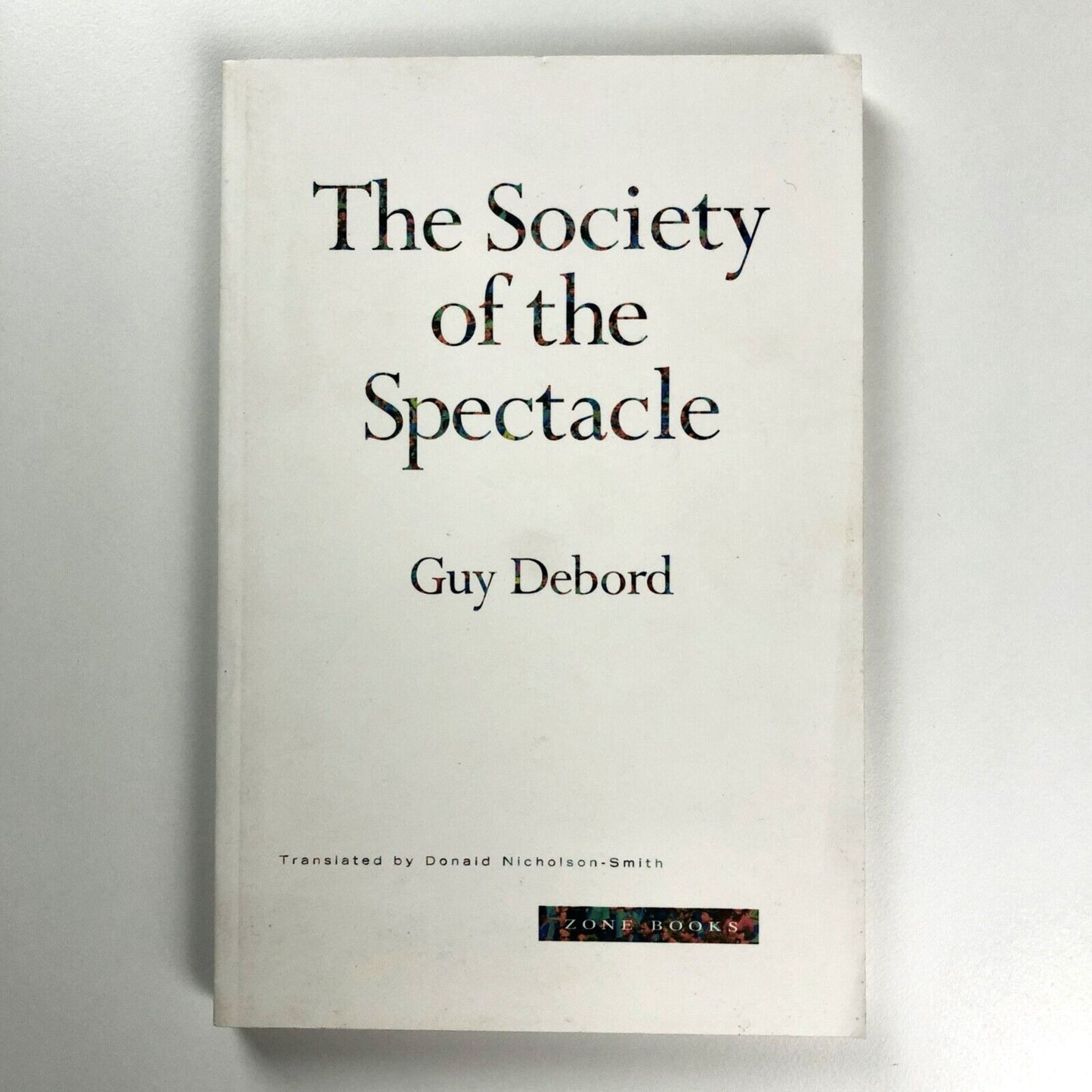 The Society of the Spectacle by Guy Debord | English translation Zone Books 1995