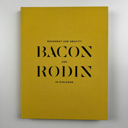 Movement and Gravity – Bacon and Rodin in Dialogue | Ordovas catalogue, 2013