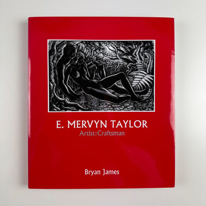E. Mervyn Taylor. Artist Craftsman by Bryan James | Steele Roberts, 2006