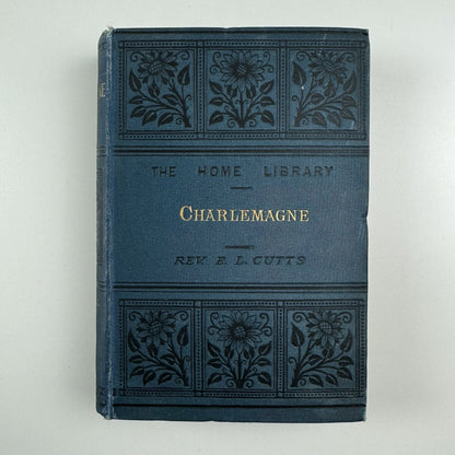 Charlemagne by Rev. Edward L. Cutts | The Home Library, 1882