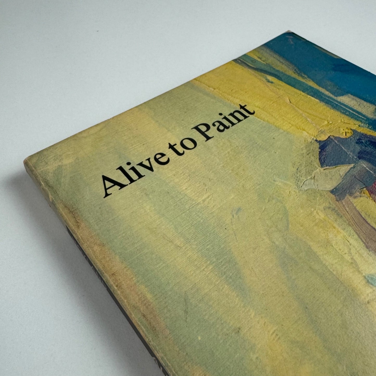 Alive to Paint by Francis Hoyland Oxford University Press 1967