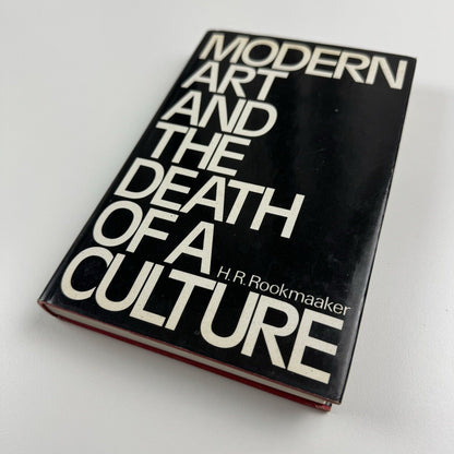 Modern Art and the Death of a Culture by H.R Rookmaaker | Inter-Varsity Press, 1971