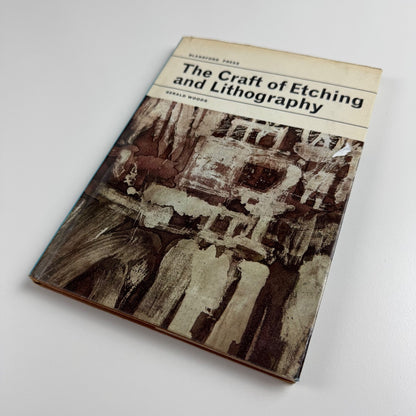 The Craft of Etching and Lithography by Gerald Woods | Blandford Press, 1965