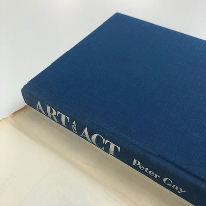 Art and Act On Causes in History: Manet, Gropius | Peter Gay | Harper & Row 1976