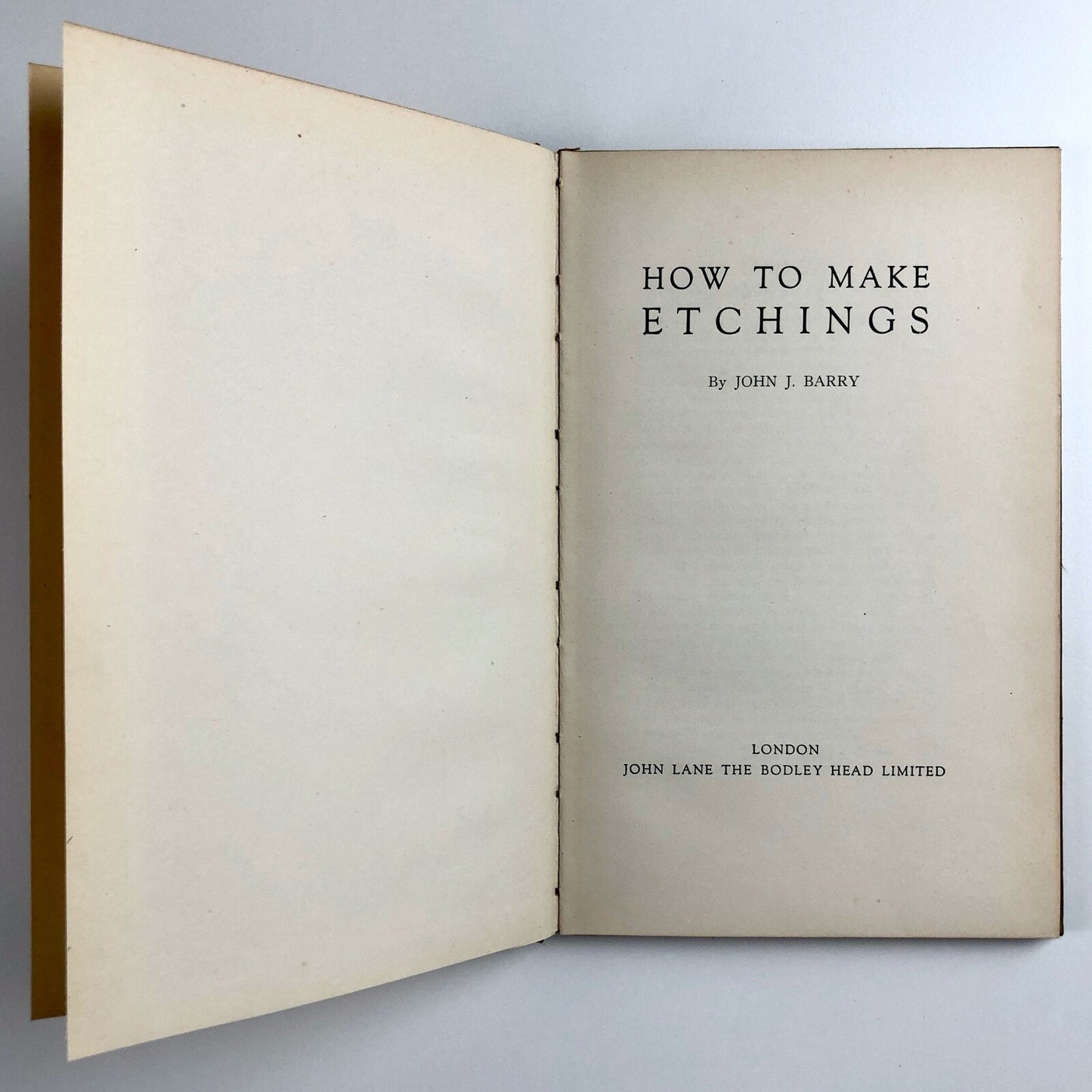 How to Make Etchings by John J. Barry | John Lane The Bodley Head Ltd and Bridgman Publishers, 1929 | 1st edition.
