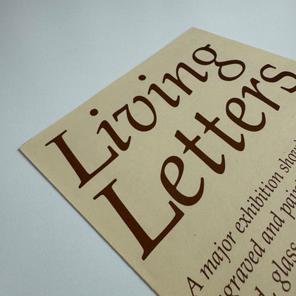 Leaflet Living Letters. A major exhibition showing cut, cast, engraved and painted lettering on stone, wood, glass, ceramics and textiles, by leading artist-craftsmen of today | Crafts Study Centre, Holburne Museum Bath 1981
