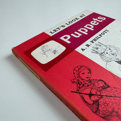 Let’s Look at Puppets by A.R. Philpott | Frederick Muller, 1966 illustrated by Norma Burgin