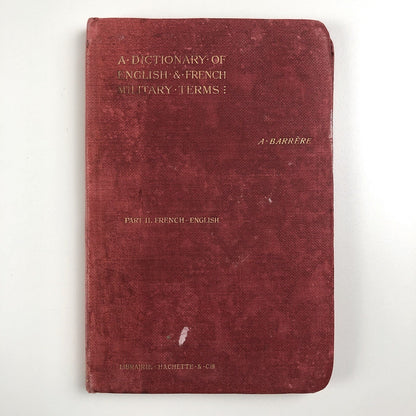 A Dictionary or English & French Military Terms | A. Barrère Part II, Hachette 1917