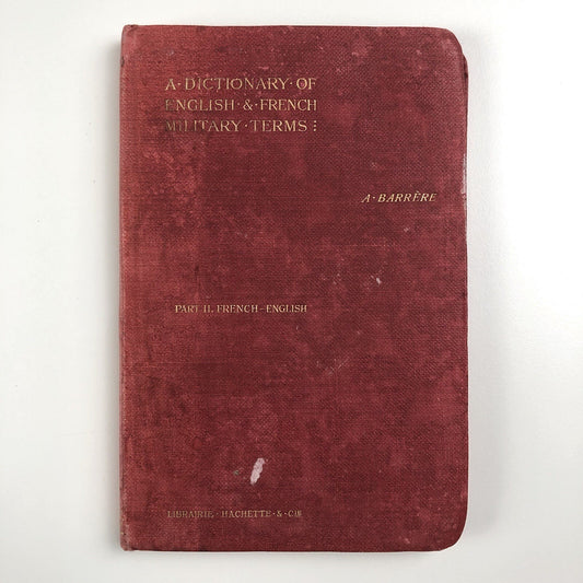 A Dictionary or English & French Military Terms | A. Barrère Part II, Hachette 1917