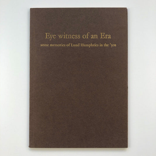 Eye witness of an Era - some memories of Lund Humphries in the '30s | Printed memento written by Anthony Bell from a Double Crown Club talk 3 December 1981 with an introduction by Nicolas Barker