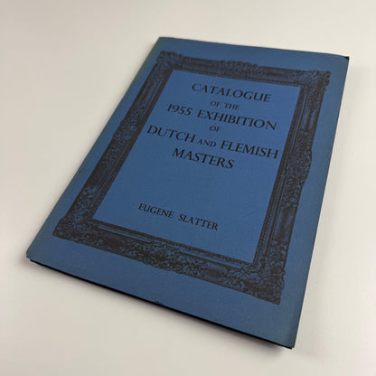 Catalogue of the 1955 exhibition of Dutch & Flemish Masters Eugene Slatter 1955