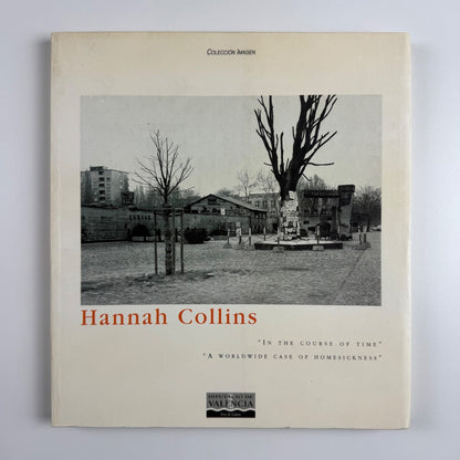Hannah Collins In the course of time. A worldwide case of homesickness | Colección Imagen, 1997