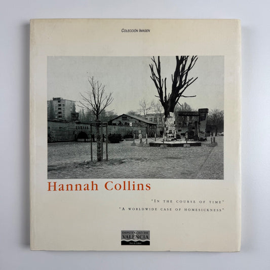 Hannah Collins In the course of time. A worldwide case of homesickness | Colección Imagen, 1997