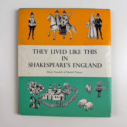 They lived like this in Shakespeare's England Marie Neurath Isotype Institute 1971 reprint