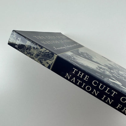 The Cult of the Nation in France. Inventing Nationalism by David A. Bell