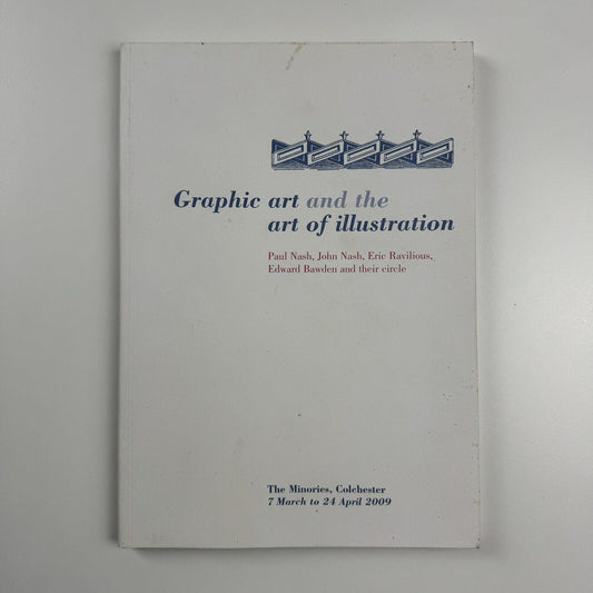 Graphic Art and the Art of Illustration | Bawden, Nash, Ravilious | The Minories Colchester, 2009