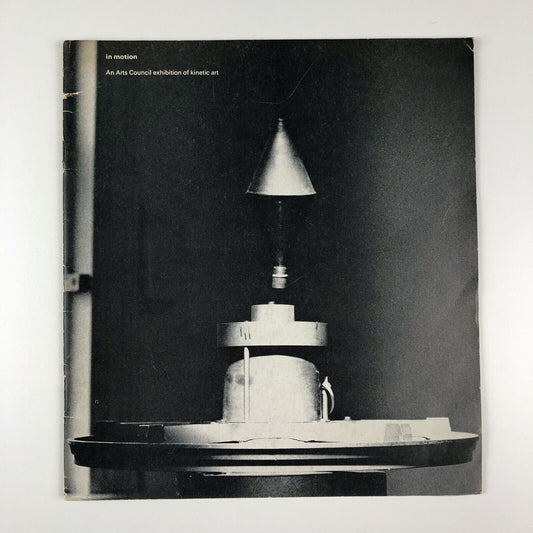 in motion | An Arts Council exhibition of kinetic art | Arts Council of Great Britain, 1966