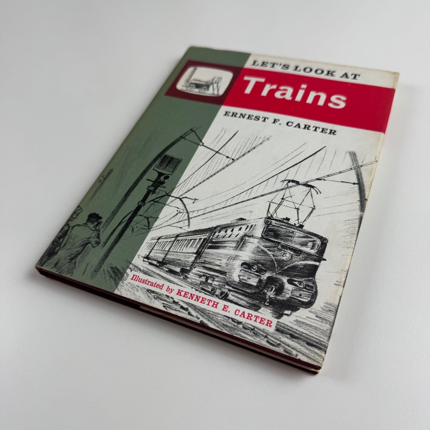 Let’s Look at Trains by Ernest F. Carter | Frederick Muller, 1964 illustrated by Kenneth E. Carter
