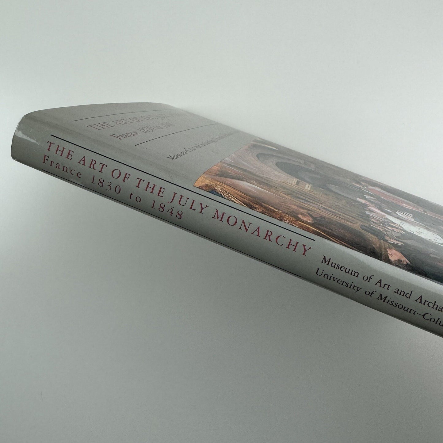 The Art of the July Monarchy – France 1830 to 1848 | University of Missouri-Columbia, 1989