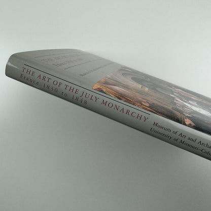 The Art of the July Monarchy – France 1830 to 1848 | University of Missouri-Columbia, 1989