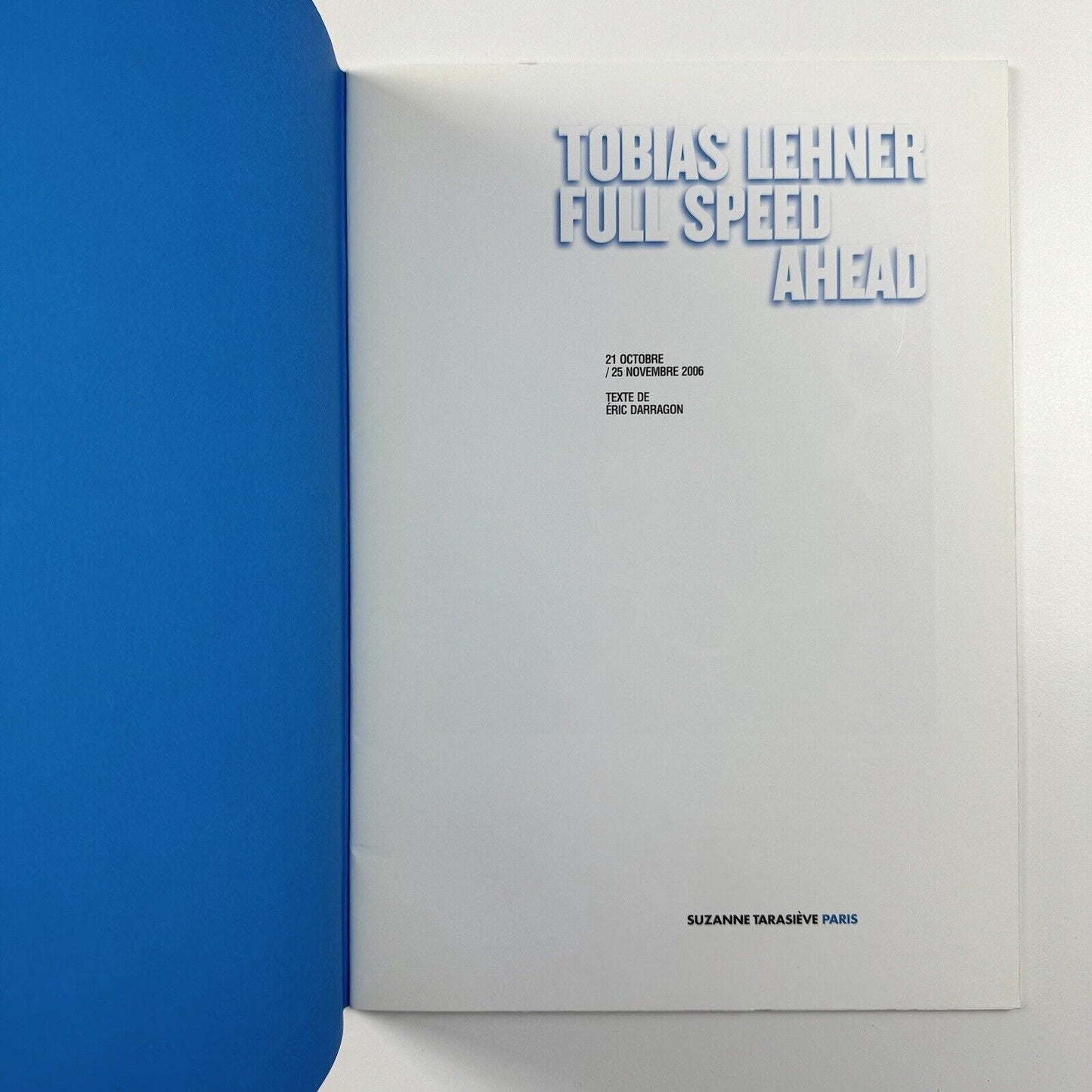 Tobias Lehner. Full speed ahead | Suzanne Tarasiève, Paris, 2006